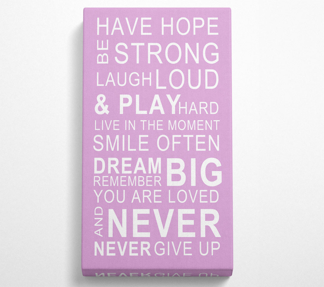  A Canvas Print of Family Quote Have Hope Be Strong Laugh Loud Pink Canvas Art
