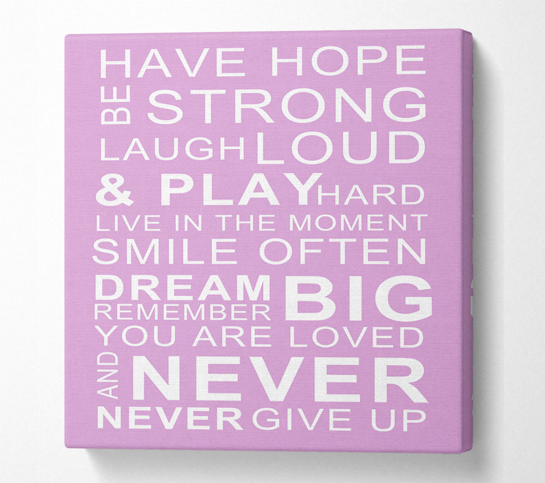 A Canvas Print of Family Quote Have Hope Be Strong Laugh Loud Pink Canvas Art