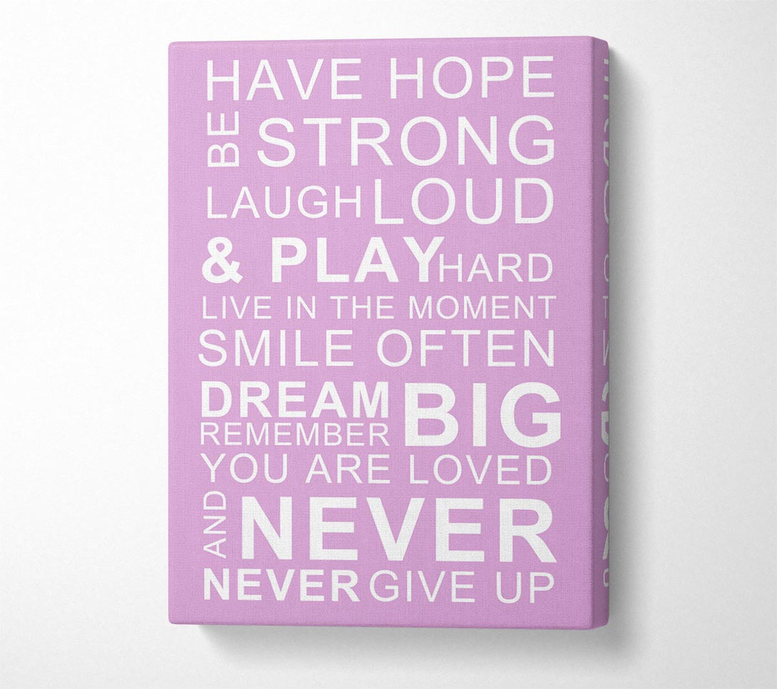  A Canvas Print of Family Quote Have Hope Be Strong Laugh Loud Pink Canvas Art