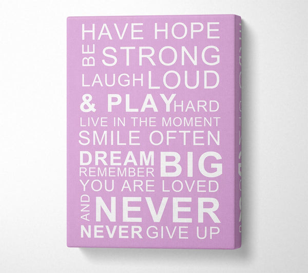  A Canvas Print of Family Quote Have Hope Be Strong Laugh Loud Pink Canvas Art