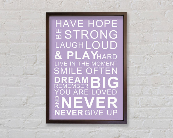 Family Quote Have Hope Be Strong Laugh Loud Lilac Framed Print
