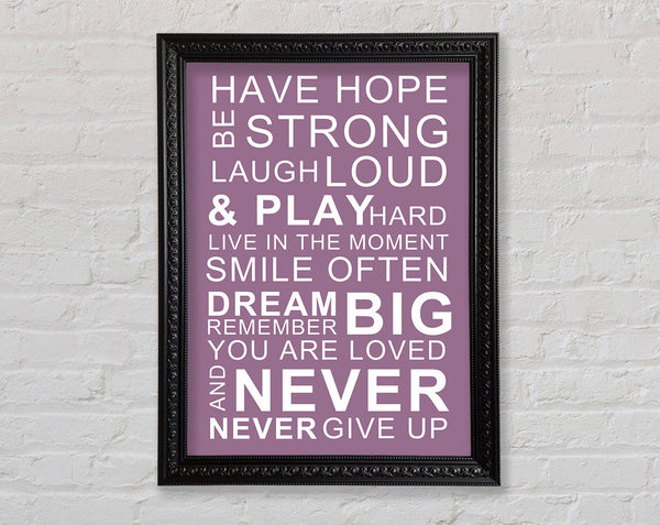 Family Quote Have Hope Be Strong Laugh Loud Dusty Pink Framed Print