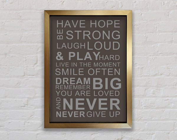 Family Quote Have Hope Be Strong Laugh Loud Chocolate Framed Print