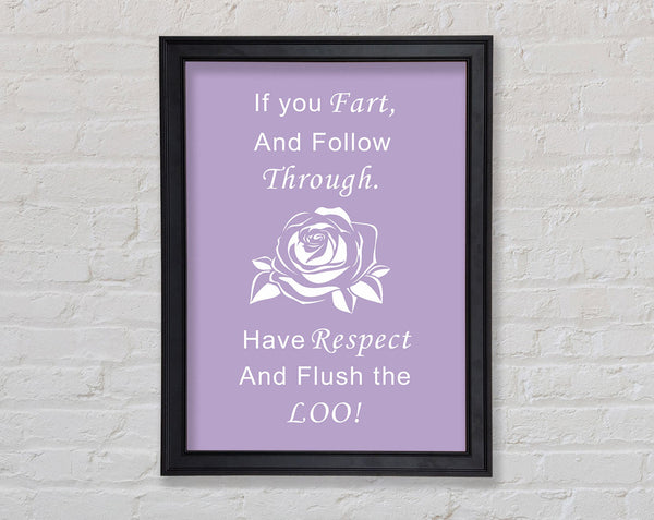 Bathroom Quote If You Fart Lilac Framed Print