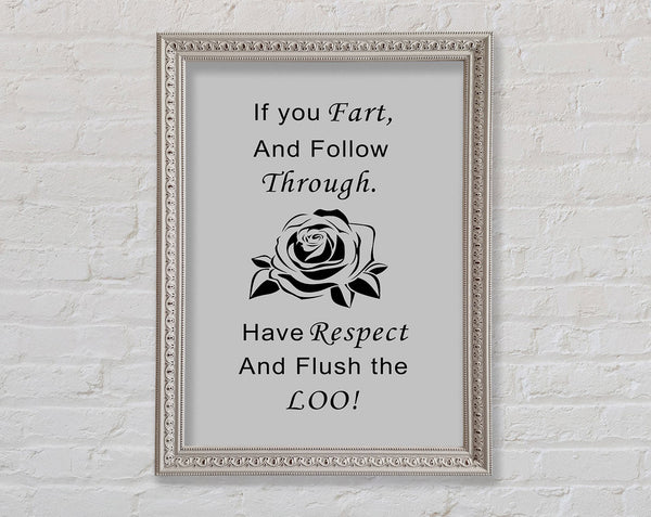 Bathroom Quote If You Fart Grey Framed Print