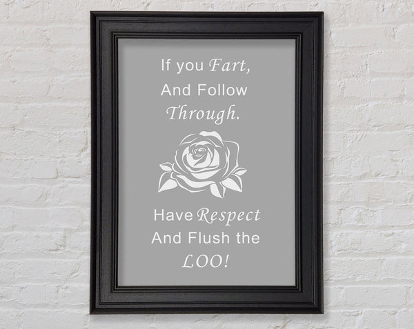 Bathroom Quote If You Fart Grey White Framed Print