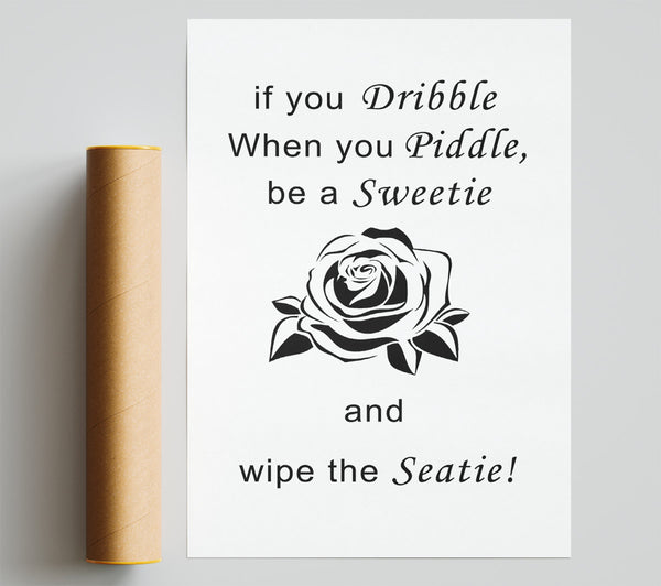 Bathroom Quote If You Dribble White Poster
