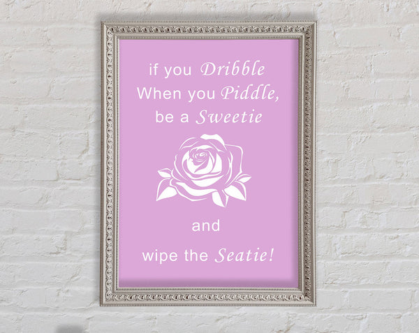 Bathroom Quote If You Dribble Pink Framed Print