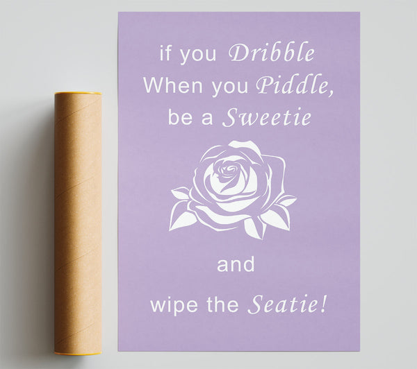 Bathroom Quote If You Dribble Lilac Print