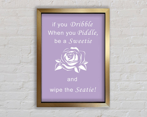 Bathroom Quote If You Dribble Lilac Framed Print