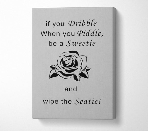  A Canvas Print of Bathroom Quote If You Dribble Grey Canvas Art