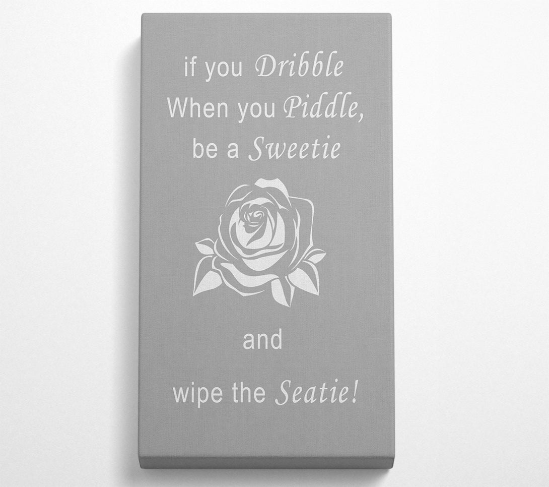  A Canvas Print of Bathroom Quote If You Dribble Grey White Canvas Wall Art