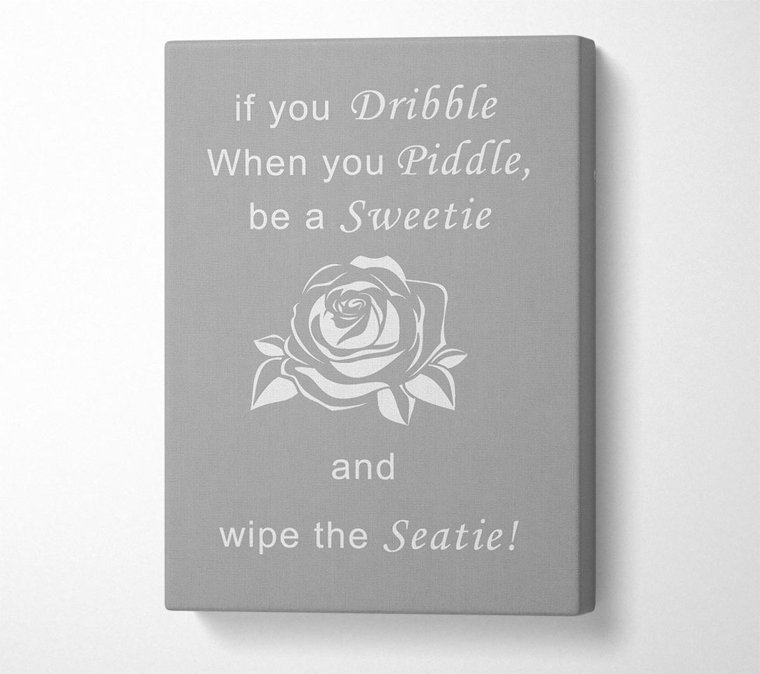  A Canvas Print of Bathroom Quote If You Dribble Grey White Canvas Wall Art