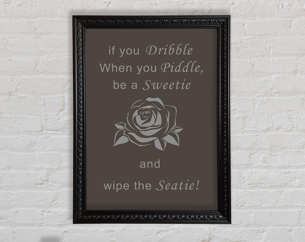 Bathroom Quote If You Dribble Chocolate Framed Print