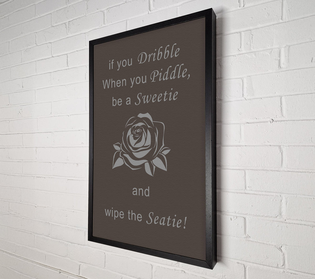  A Canvas Print of Bathroom Quote If You Dribble Chocolate Canvas Print