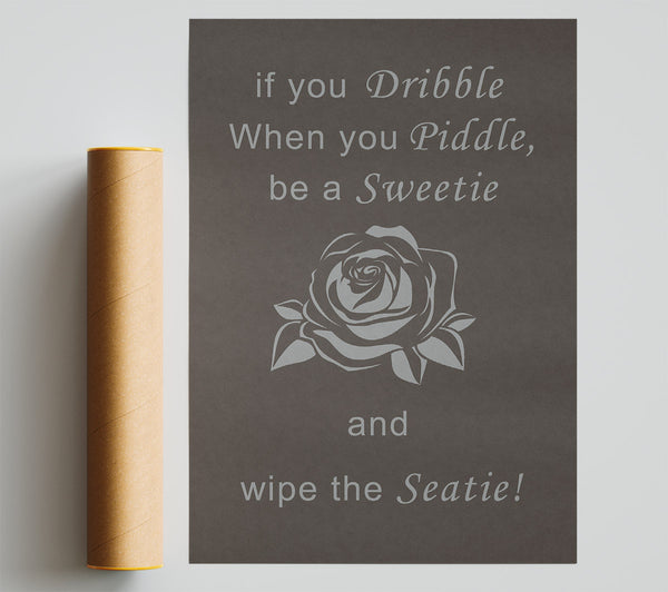 Bathroom Quote If You Dribble Chocolate Giclee Print