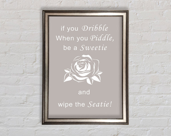 Bathroom Quote If You Dribble Beige Framed Print