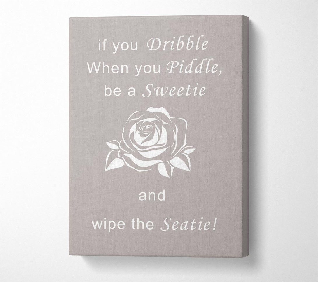  A Canvas Print of Bathroom Quote If You Dribble Beige Canvas Art