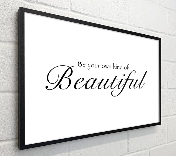 Be Your Own Kind Of Beautiful White