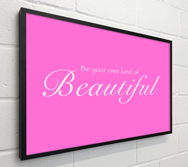Be Your Own Kind Of Beautiful Vivid Pink