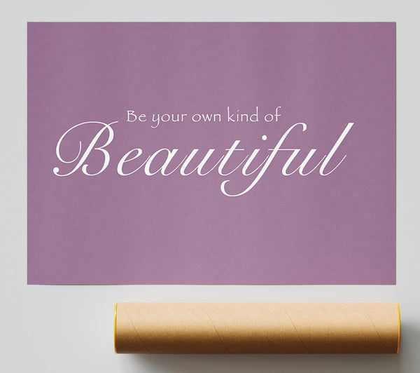 Be Your Own Kind Of Beautiful Dusty Pink Print