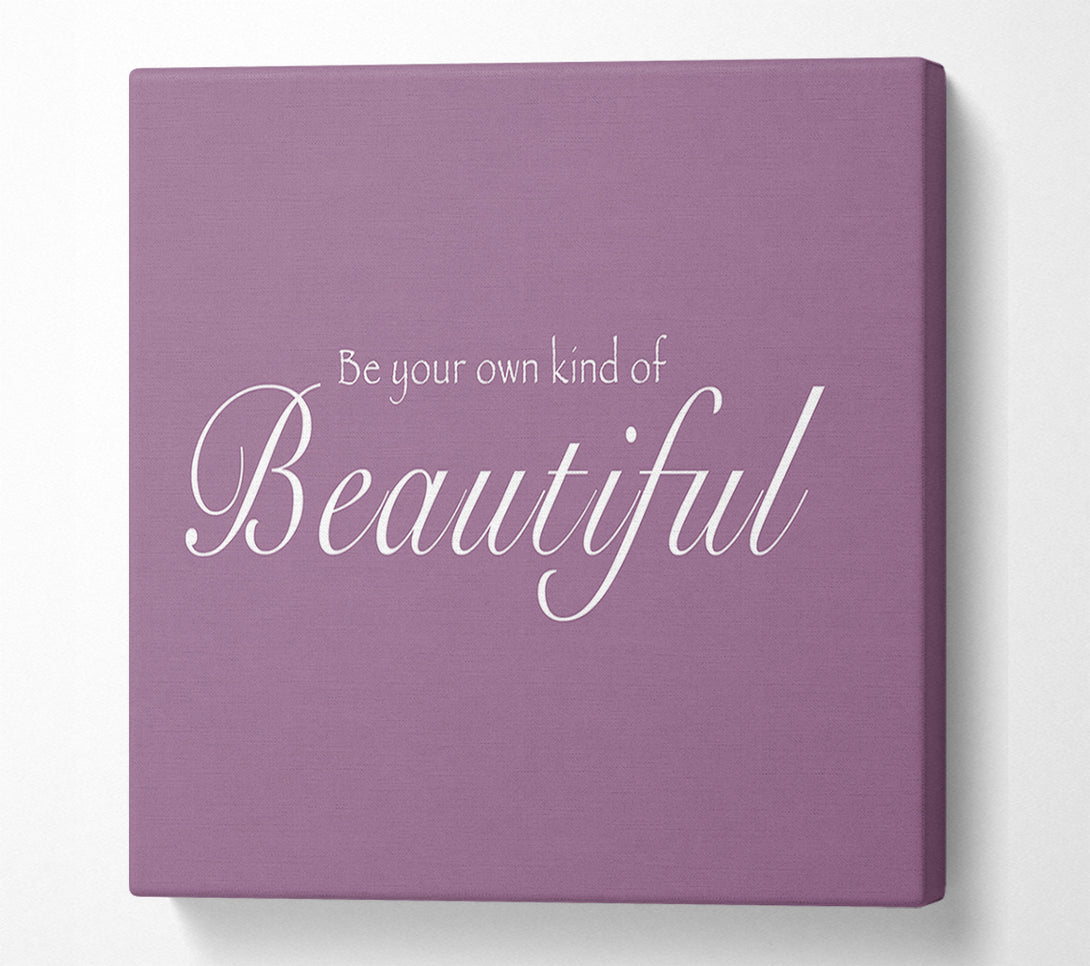  A Canvas Print of Be Your Own Kind Of Beautiful Dusty Pink Canvas Wall Art