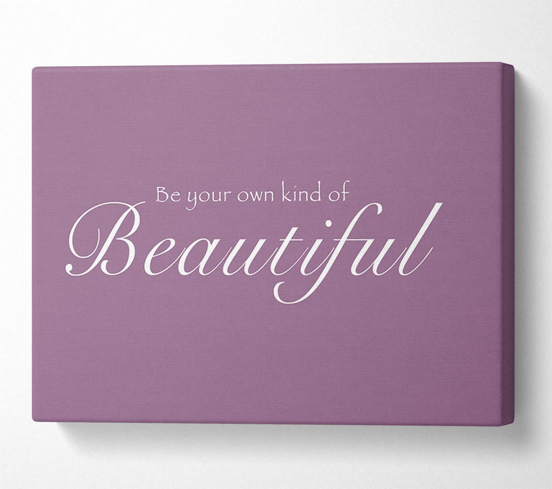  A Canvas Print of Be Your Own Kind Of Beautiful Dusty Pink Canvas Wall Art
