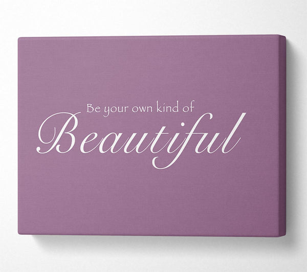  A Canvas Print of Be Your Own Kind Of Beautiful Dusty Pink Canvas Wall Art