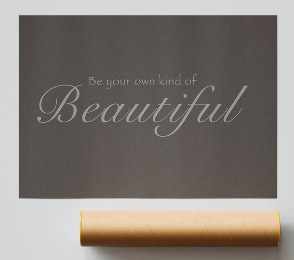 Be Your Own Kind Of Beautiful Chocolate Poster