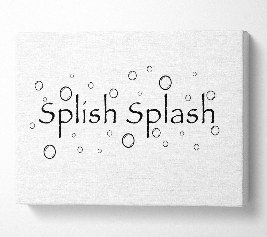  A Canvas Print of Bathroom Quote Splish Splash Bathroom White Canvas Wall Art