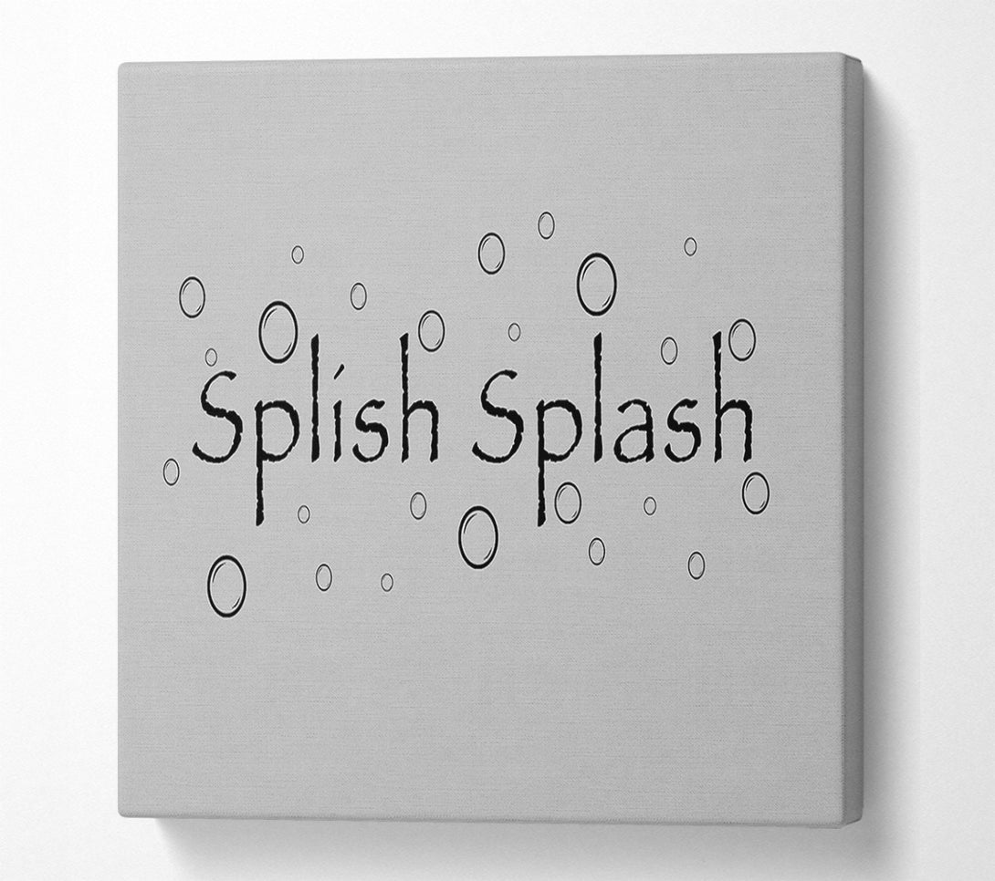  A Canvas Print of Bathroom Quote Splish Splash Bathroom Grey Canvas Wall Art