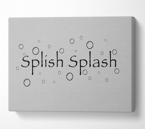  A Canvas Print of Bathroom Quote Splish Splash Bathroom Grey Canvas Wall Art