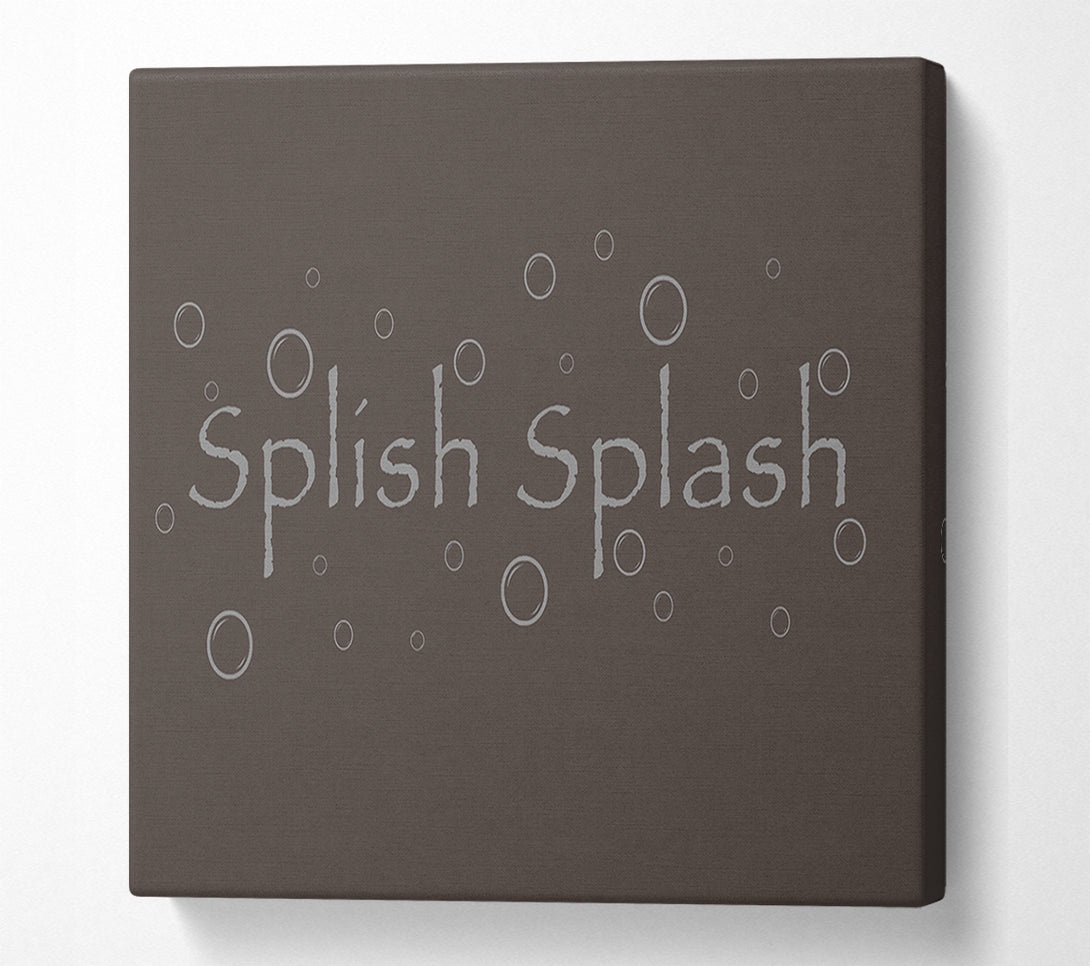  A Canvas Print of Bathroom Quote Splish Splash Bathroom Chocolate Canvas Wall Art