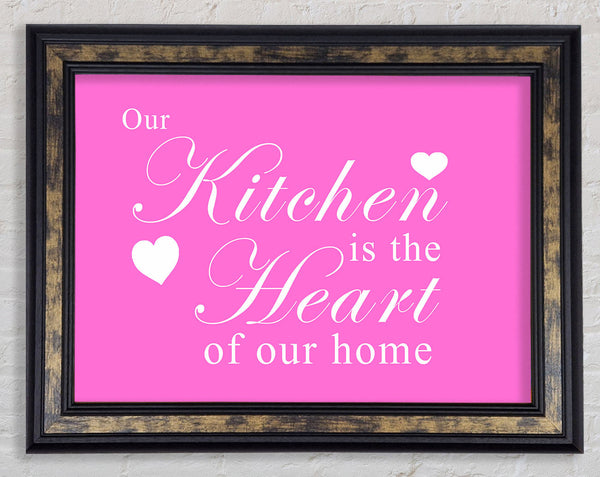 Kitchen Quote Our Kitchen Is The Heart Vivid Pink Framed Print
