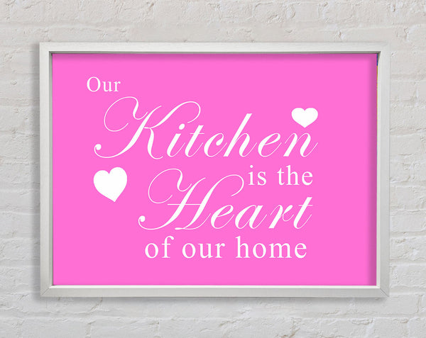 Kitchen Quote Our Kitchen Is The Heart Vivid Pink Framed Print