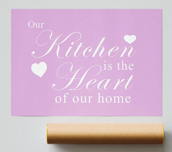 Kitchen Quote Our Kitchen Is The Heart Pink Poster