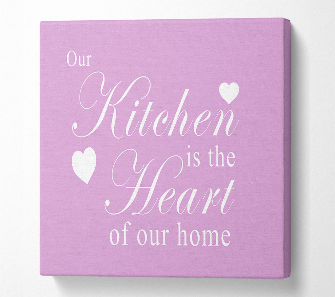  A Canvas Print of Kitchen Quote Our Kitchen Is The Heart Pink Canvas Print