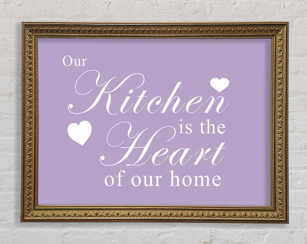 Kitchen Quote Our Kitchen Is The Heart Lilac Framed Print