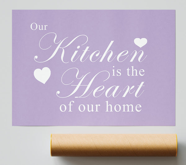 Kitchen Quote Our Kitchen Is The Heart Lilac Giclee Print