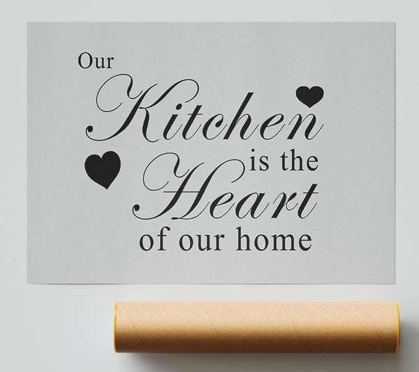 Kitchen Quote Our Kitchen Is The Heart Grey Print