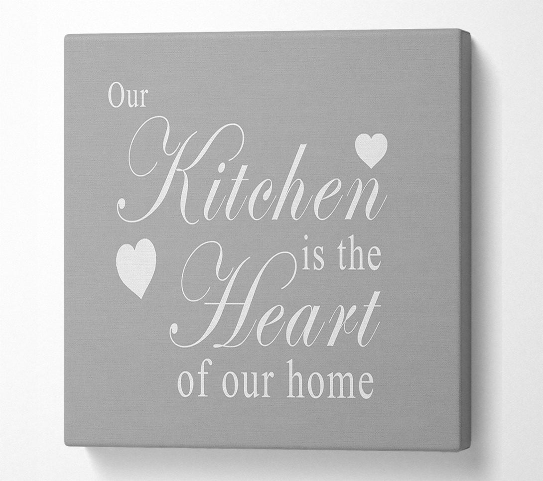  A Canvas Print of Kitchen Quote Our Kitchen Is The Heart Grey White Canvas Art