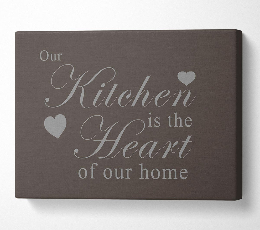  A Canvas Print of Kitchen Quote Our Kitchen Is The Heart Chocolate Canvas Art