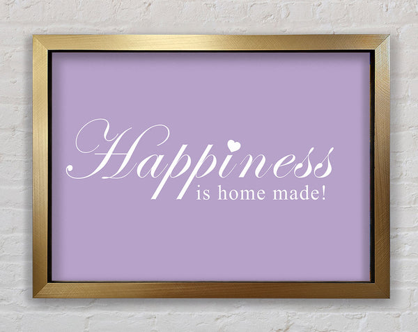 Home Quote Happiness Is Home Made Lilac Framed Print