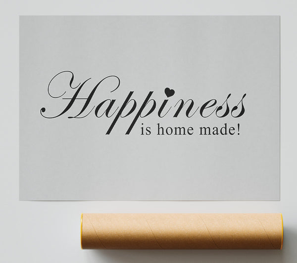 Home Quote Happiness Is Home Made Grey Poster