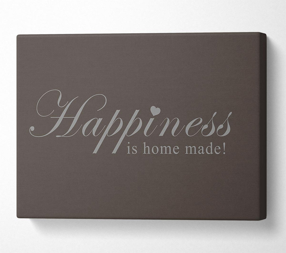  A Canvas Print of Home Quote Happiness Is Home Made Chocolate Canvas Print