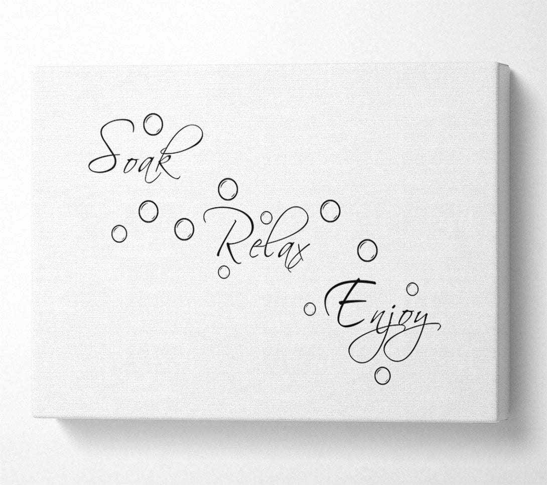  A Canvas Print of Bathroom Quote Soak Relax Enjoy White Canvas Art