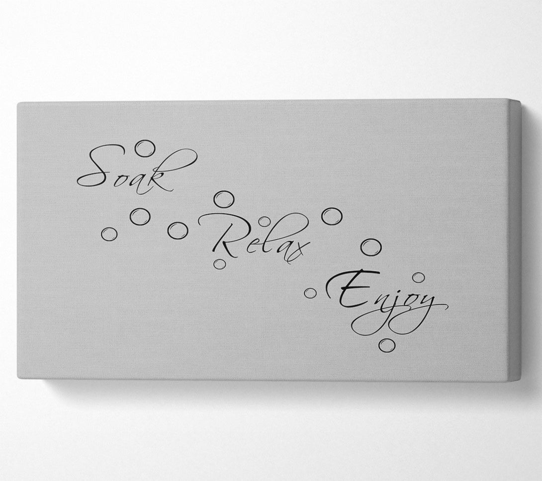  A Canvas Print of Bathroom Quote Soak Relax Enjoy Grey Canvas Wall Art