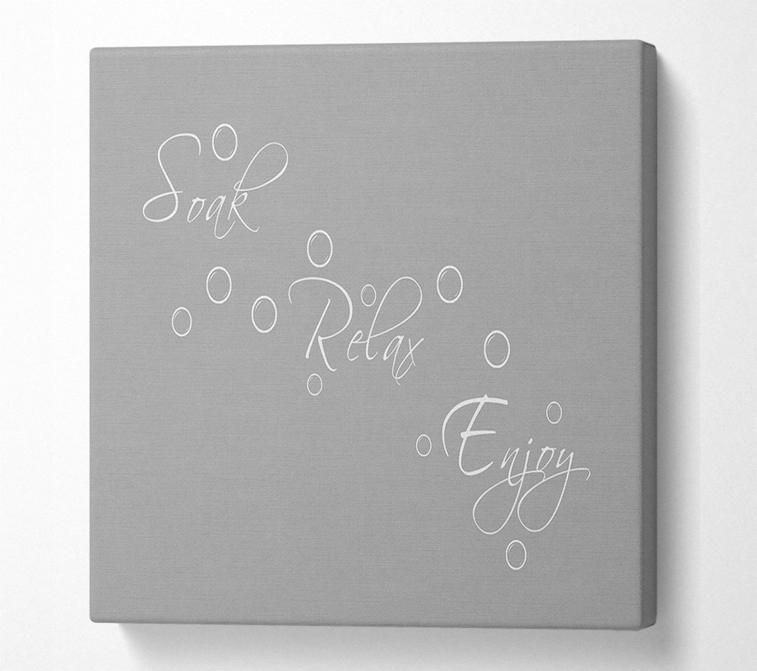  A Canvas Print of Bathroom Quote Soak Relax Enjoy Grey White Canvas Print