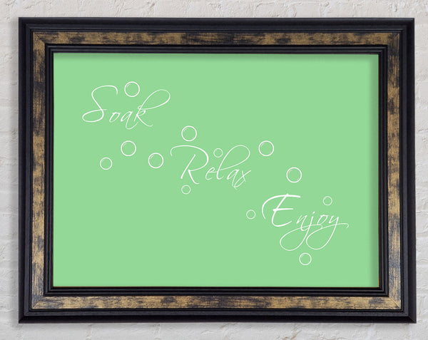 Bathroom Quote Soak Relax Enjoy Green Framed Print