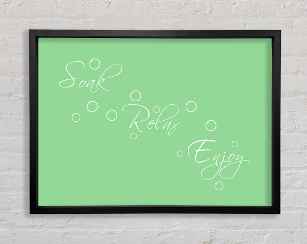 Bathroom Quote Soak Relax Enjoy Green Framed Print